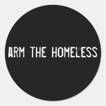 arm the homeless round stickers