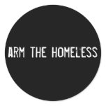 arm the homeless stickers