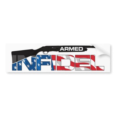 ARMED INFIDEL BUMPER STICKER by DiscoverBG