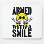 Armed with a smile mousepad