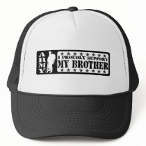 ARMY - Proudly Support Brother Trucker Hat