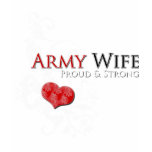 Army Wife - Proud & Strong t-shirts