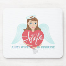 Army Wives are Angels in Disguise Mouse Pad