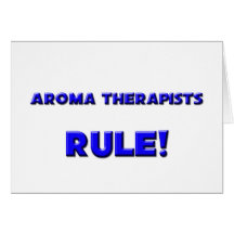 Aroma Therapists Rule! Greeting Card