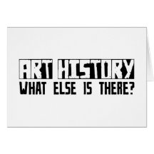 Art History What Else Is There? Card