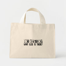 Art History What Else Is There? Tote Bag