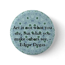 Art is not what you see, but what you make........ pin