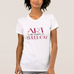 Art is the Daughter of Freedom T Shirts