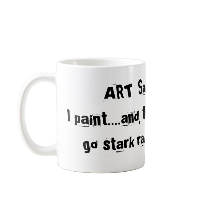 ART  Saves Lives.... Mugs by JWS_Artist_Ts