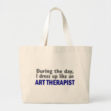ART THERAPIST During The Day Bag