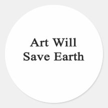 Art Will Save Earth Round Stickers