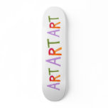 Art word fun colorful - for artists & works of art skateboard decks