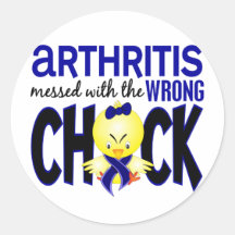 Arthritis Messed With The Wrong Chick Round Sticker