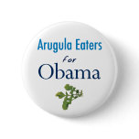Arugula Eaters for Obama Button