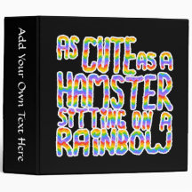 As Cute As A Hamster Sitting On A Rainbow. Binder