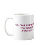 AS LONG AS IT'S LOVE... mugs
