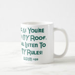 As Long As You're Under My Roof ... Mug