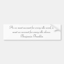 As we must account for every idle word, so must... bumper stickers