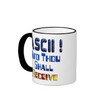 ASCII And Thou Shall Receive Mugs