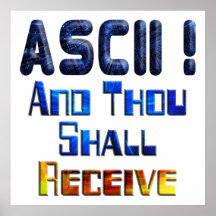 ASCII And Thou Shall Receive Print