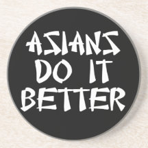 Asians Do It Better Drink Coaster