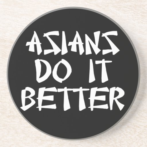 Asians Do It Better Drink Coaster