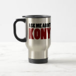 Ask About Kony 2012 Stop Joseph Kony Question Mug