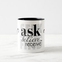 Ask Believe Receive Mugs