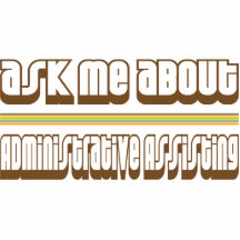 Ask Me About Administrative Assisting Cut Out