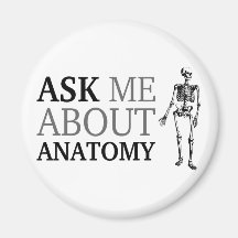 Ask me about Anatomy Fridge Magnets