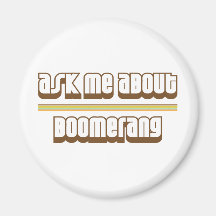 Ask Me About Boomerang Refrigerator Magnets