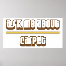 Ask Me About Carpet Poster