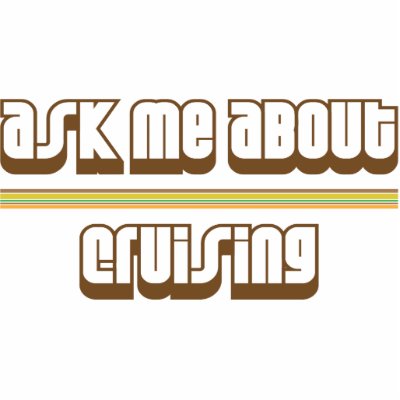Ask Me About Cruising Photo Cut Out by proton