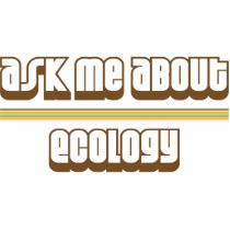 Ask Me About Ecology Cut Outs