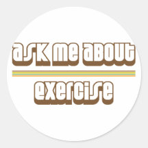 Ask Me About Exercise Round Sticker