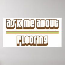 Ask Me About Flooring Posters