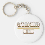Ask Me About Gliding Keychains