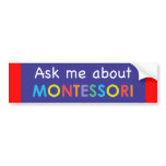Ask me about MONTESSORI bumper stickers