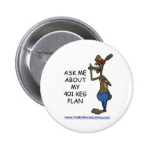 Ask Me About My 401 Keg Plan Button