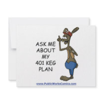 Ask Me About My 401 Keg Plan