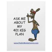 Ask Me About My 401 Keg Plan