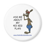 Ask Me About My 401 Keg Plan