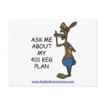 Ask Me About My 401 Keg Plan