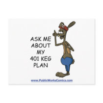 Ask Me About My 401 Keg Plan