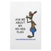Ask Me About My 401 Keg Plan