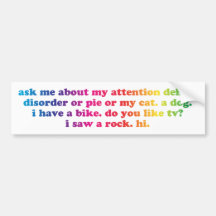 Ask Me About My A.D.D... Bumper Stickers