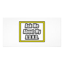 Ask Me About My A.D.H.D Customized Photo Card