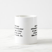 Ask Me About My Attention Deficit Disorder or Pie Coffee Mugs