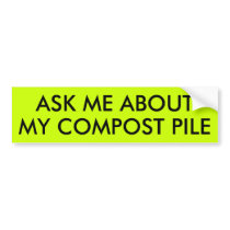 ASK ME ABOUT MY COMPOST PILE BUMPER STICKERS