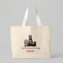 Ask Me About My Dogs bags